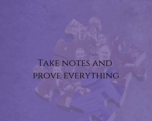 Take notes and prove everything