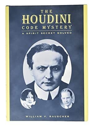 The Houdini Code Mystery. A Spirit Secret Solved - A book written by William V. Rauscher